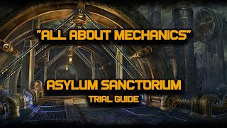 ESO  All About Mechanics  Asylum Sanctorium Trial Guide  Vet HM [upl. by Sirrep]