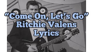 “Come On Let’s Go”  Ritchie Valens  Lyrics [upl. by Gizela580]