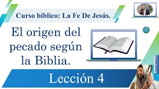 ✅ El Origen del quotPECADOquot según la BIBLIA La Fe de Jesús Lección 4 [upl. by Nnor280]