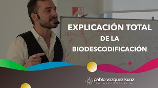 EXPLICACIÓN TOTAL DE LA BIODESCODIFICACIÓN  Pablo Vazquez Kunz [upl. by Nirtiak]