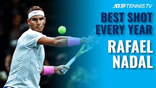 Rafael Nadal Best Shot Every Year on Tour  20032020 [upl. by Evatsug416]