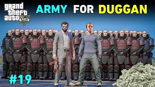 ARMY FOR DUGGAN BOSS  GTA V GAMEPLAY 19 [upl. by Spanjian]