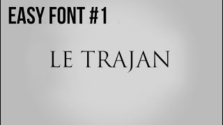 TYPOGRAPHIE  Le Trajan  Easy Font 1 [upl. by Bazil]