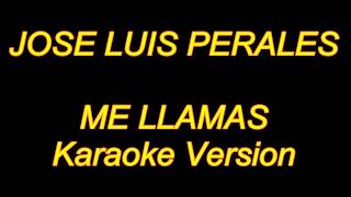 Jose Luis Perales  Me Llamas Karaoke Lyrics NUEVO [upl. by Enahpets]