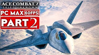 ACE COMBAT 7 Gameplay Walkthrough Part 2 Campaign 1080p HD 60FPS PC  No Commentary [upl. by Asim448]