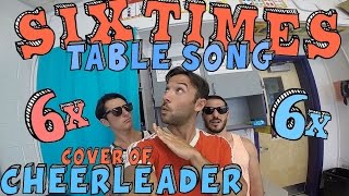 Six Times Table Song Cover of CHEERLEADER by OMI [upl. by Cindi]