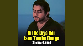 Dil De Diya Hai Jaan Tumhe Denge [upl. by Aidul699]