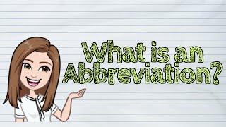 ENGLISH What is an Abbreviation  iQuestionPH [upl. by Domella641]