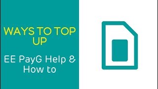 EE PAYG Help amp How To Ways To Top Up [upl. by Nibroc]