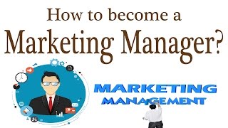 How to become a Marketing Manager [upl. by Hilarius]