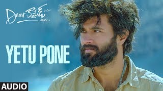 Yetu Pone Full Audio  Dear Comrade Telugu  Vijay Deverakonda Rashmika Bharat Kamma [upl. by Ylrevaw]