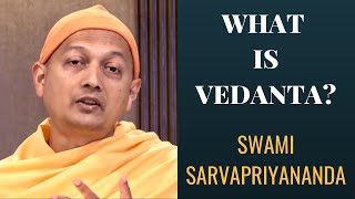 What is Vedanta  Swami Sarvapriyananda [upl. by Kohsa]