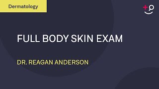 Full Body Skin Exam Dermatology [upl. by Schreck]