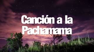 CANCION A LA PACHAMAMA [upl. by Notlef]