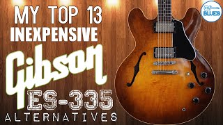 The 13 Best Mostly Inexpensive Gibson ES335 Alternatives [upl. by Gustave]