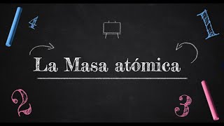 La masa atómica [upl. by Halbeib]