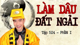 CHUYỆN MA CHÚ 3 DUY  TẬP 514 LÀM DÂU ĐẤT NGẢI phần 1 [upl. by Noreh]