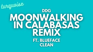 DDG  Moonwalking In Calabasas Remix Clean  Lyrics ft Blueface [upl. by Wendi]