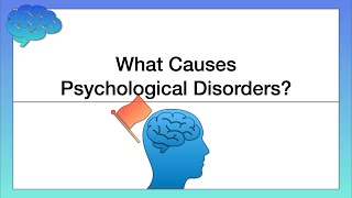 What Causes Psychological Disorders [upl. by Anderer]