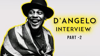 DAngelo Interview Part 2 0f 4 [upl. by Brinna706]