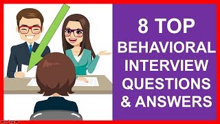 8 TOP BEHAVIORAL INTERVIEW Questions and Answers PASS [upl. by Neomah]