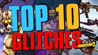 Top 10 BEST GLITCHES in Borderlands 2 [upl. by Jeb]