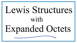 Lewis Structures for Compounds with Expanded Octets [upl. by Fielding]