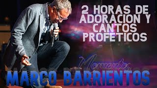 Marco Barrientos  Adoraciones y cantos espontáneos Música Cristiana [upl. by Gabriellia129]