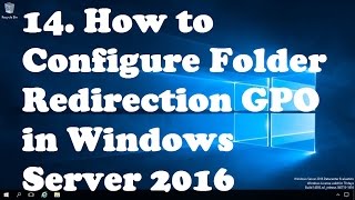 14 How to Configure Folder Redirection GPO in Windows Server 2016 [upl. by Wil452]