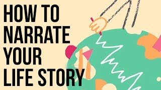 How to Narrate Your Life Story [upl. by Lasko]