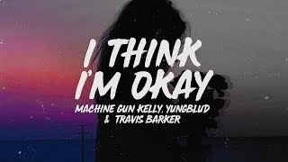 Machine Gun Kelly YUNGBLUD amp Travis Barker  I Think Im OKAY Lyrics [upl. by Ymot]