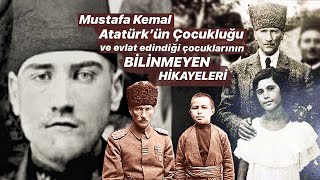 ATATÜRKÜN BİLİNMEYEN ÇOCUKLUĞU ve ÇOCUKLARI [upl. by Niamjneb]