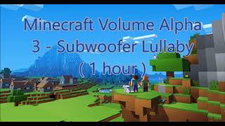 C418  Subwoofer Lullaby  Minecraft Volume Alpha 3   Hal 1   1 hour [upl. by Siloam]