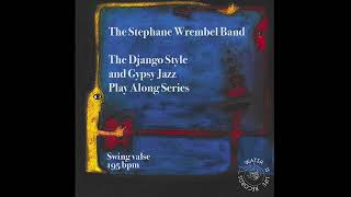 SWING VALSE 195BPM THE STEPHANE WREMBEL BAND  PLAY ALONG SERIES [upl. by Eirrotal]