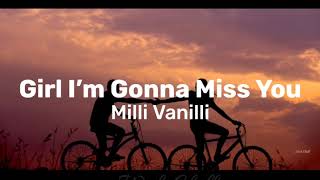 Girl Im Gonna Miss you lyrics  Milli Vinilli [upl. by Toinette755]