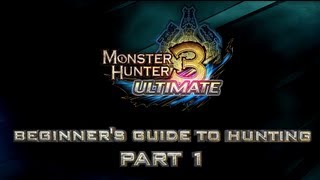 Monster Hunter 3 Ultimate  Beginners Guide to Hunting Part 1 Basics [upl. by Afira58]