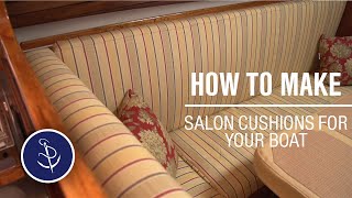 How to Make Salon Cushions for your Boat [upl. by Schwejda460]