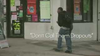 Dont Call Them Dropouts Documentary [upl. by Tollman602]