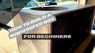 How to build a subwoofer box for beginners 4K [upl. by Ofilia]