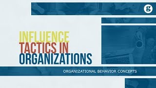 Influence Tactics in Organizations [upl. by Adolph77]