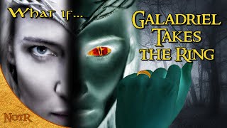 What if Galadriel Took the Ring  Tolkien Theory [upl. by Einehpets]