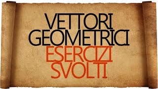 Vettori Geometrici  Esercizi Classici [upl. by Yemarej]