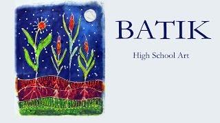 Batik  High School Art Lesson [upl. by Mihsah]