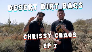 Desert Dirt Bags  Chris Distefano Presents Chrissy Chaos  EP 7 [upl. by Gilliette718]