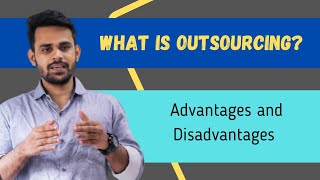 Outsourcing  Advantage amp Disadvantages [upl. by Sigfried]