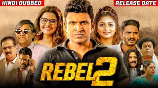 Rebel 2 Natasaarvabhowma Full Movie in Hindi  Puneeth Rajkumar Anupama Rachita  Facts amp Review [upl. by Nobel]