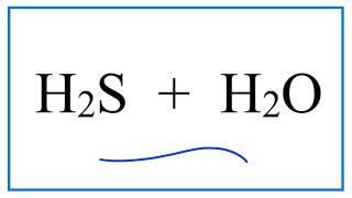 H2S  H2O Hydrogen sulfide  Water [upl. by Hairahcaz]