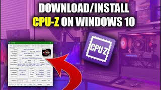 How To Get CPUZ On Windows 10 2021 [upl. by Yarehs]