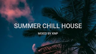 Summer Chill House Mix By DJ KNP  Ibiza Sunset 2023 [upl. by Ardnaik540]