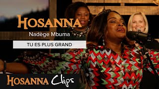 Tu es plus grand  Hosanna clips  Athoms et Nadège Mbuma [upl. by Eetnuahs]